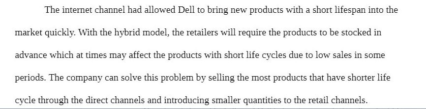 The internet channel had allowed Dell to bring new products with a short lifespan into the market quickly.