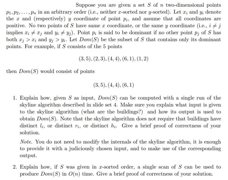 Suppose you are given a set S of n two-dimensional points P1, P2,..., Pn in an arbitrary order (i.e., neither