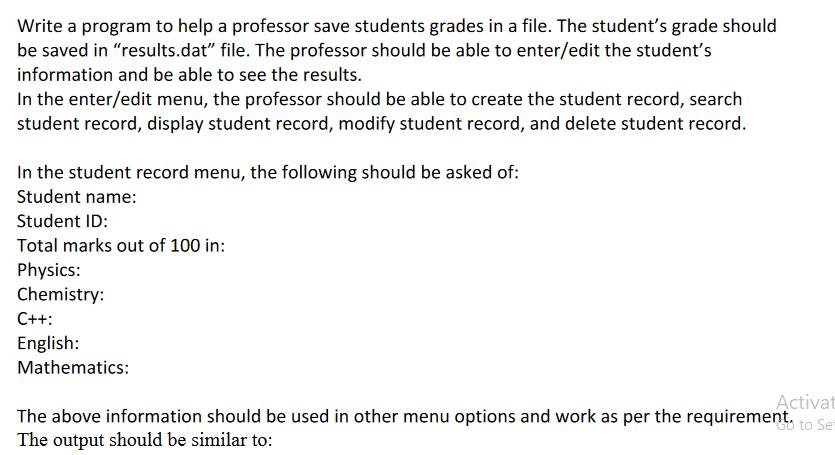 Write a program to help a professor save students grades in a file. The student's grade should be saved in