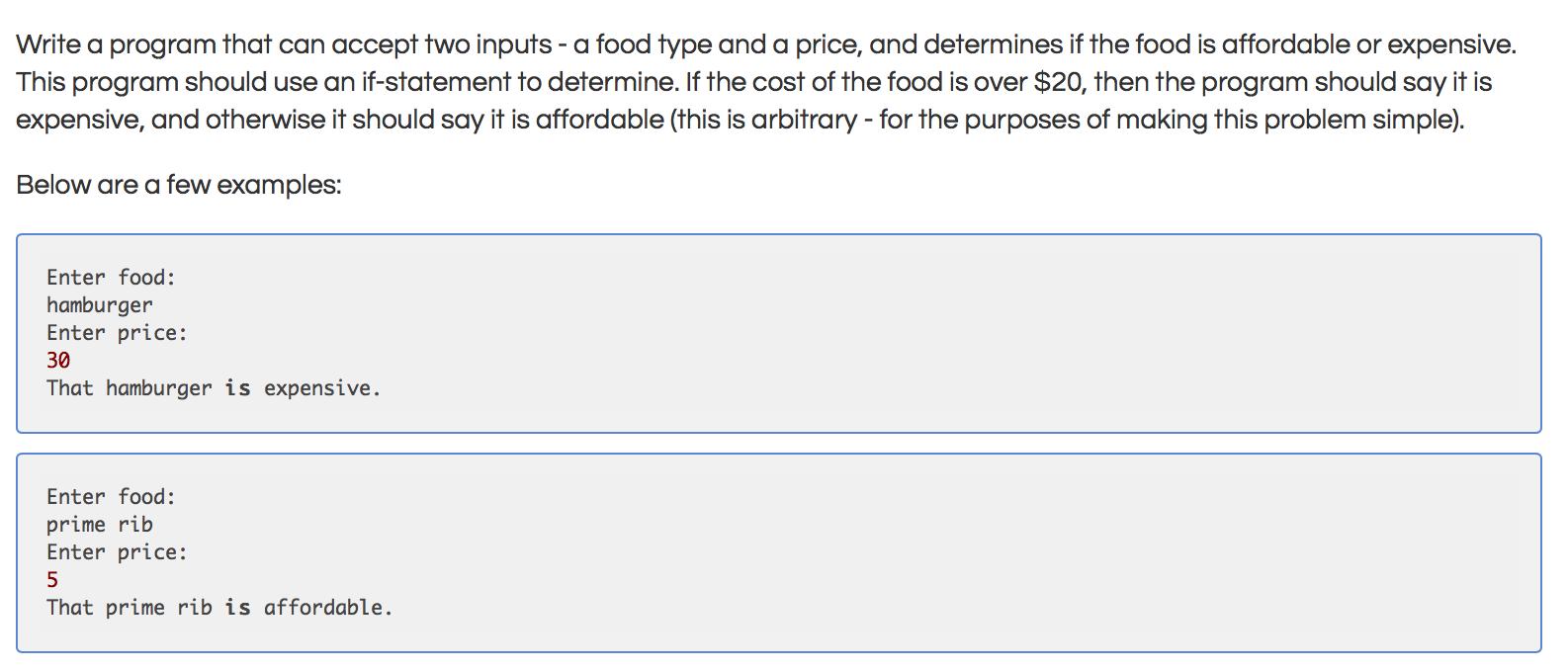 Write a program that can accept two inputs - a food type and a price, and determines if the food is