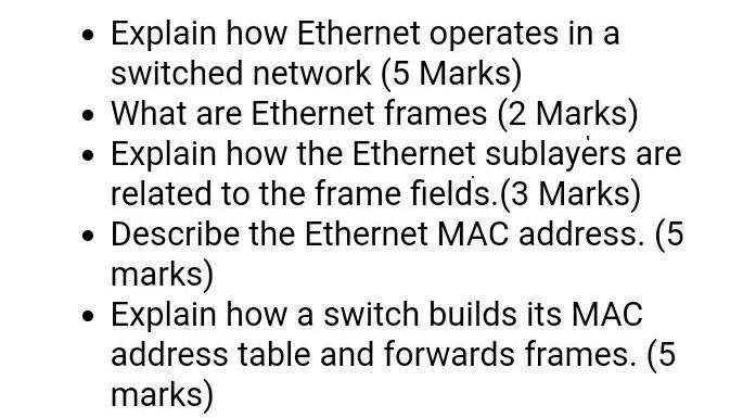 Explain how Ethernet operates in a switched network (5 Marks)  What are Ethernet frames (2 Marks) Explain how