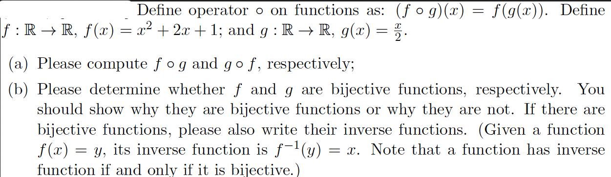 Define operator o on functions as: (fog)(x) : R R, f(x) = x + 2x + 1; and g: R  R, g(x) = 2. = f(g(x)).