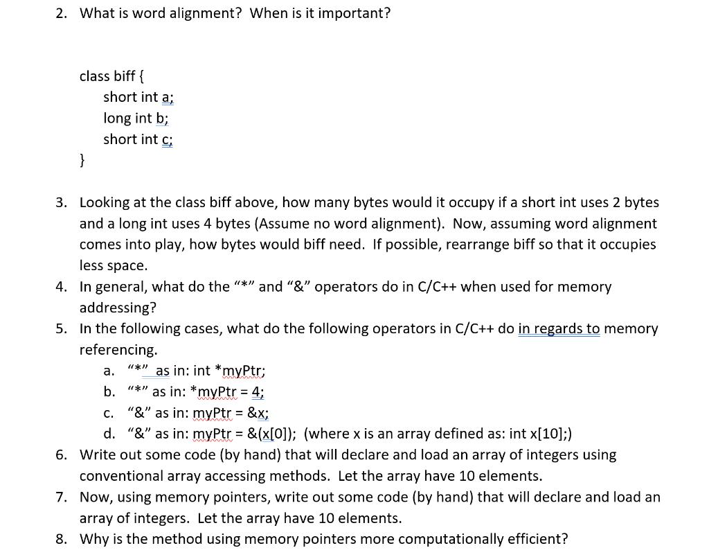 2. What is word alignment? When is it important? class biff { } short int a; long int b; short int c; 3.