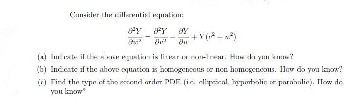 Consider the differential equation: 8y  8Y w v dw +Y(v + w) (a) Indicate if the above equation is linear or
