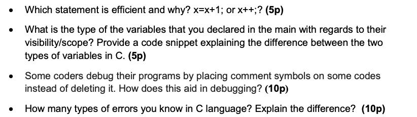 Which statement is efficient and why? x=x+1; or x++;? (5p) What is the type of the variables that you