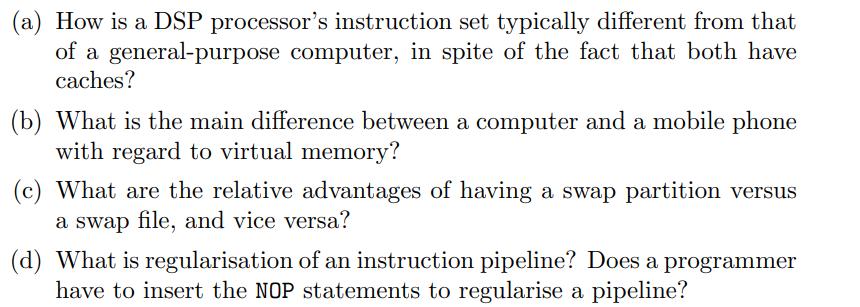 (a) How is a DSP processor's instruction set typically different from that of a general-purpose computer, in