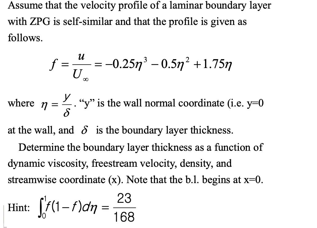 Assume that the velocity profile of a laminar boundary layer with ZPG is self-similar and that the profile is