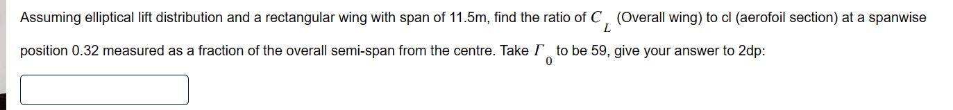 Assuming elliptical lift distribution and a rectangular wing with span of 11.5m, find the ratio of C (Overall