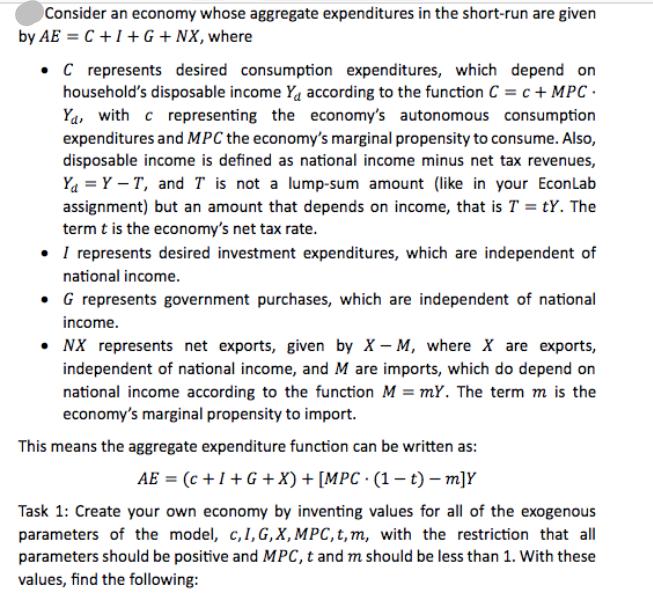 Consider an economy whose aggregate expenditures in the short-run are given by AE =C+I+G + NX, where  C