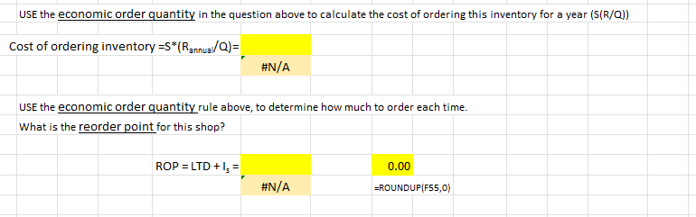 USE the economic order quantity in the question above to calculate the cost of ordering this inventory for a