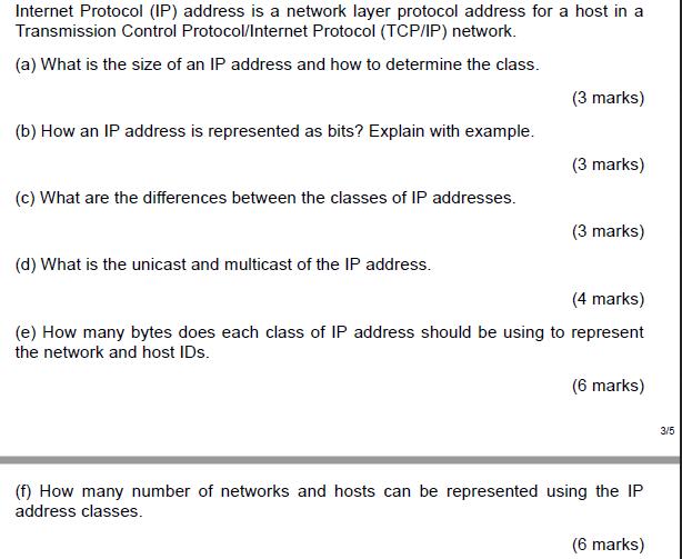 Internet Protocol (IP) address is a network layer protocol address for a host in a Transmission Control