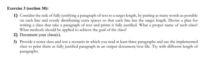 Exercise 3 (section 30): 1) Consider the task of fully justifying a paragraph of text to a target length, by