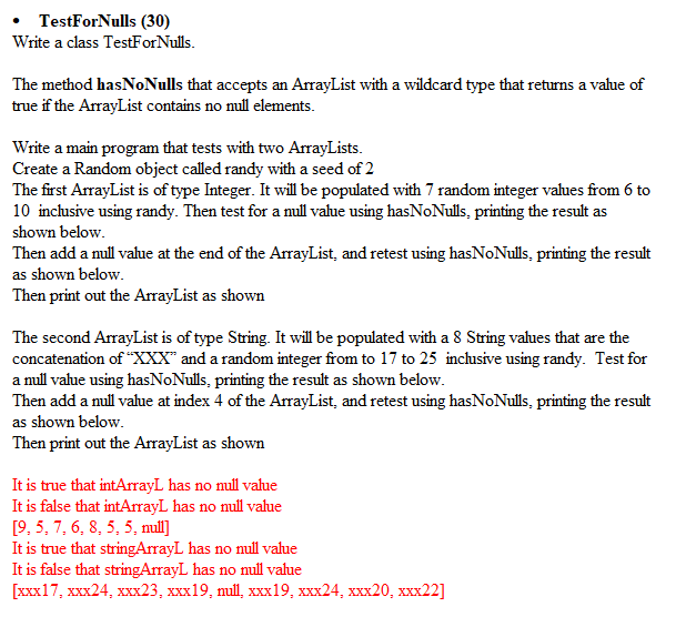 TestForNulls (30) Write a class TestFor Nulls. The method hasNoNulls that accepts an ArrayList with a