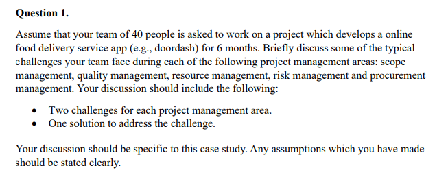 Question 1. Assume that your team of 40 people is asked to work on a project which develops a online food