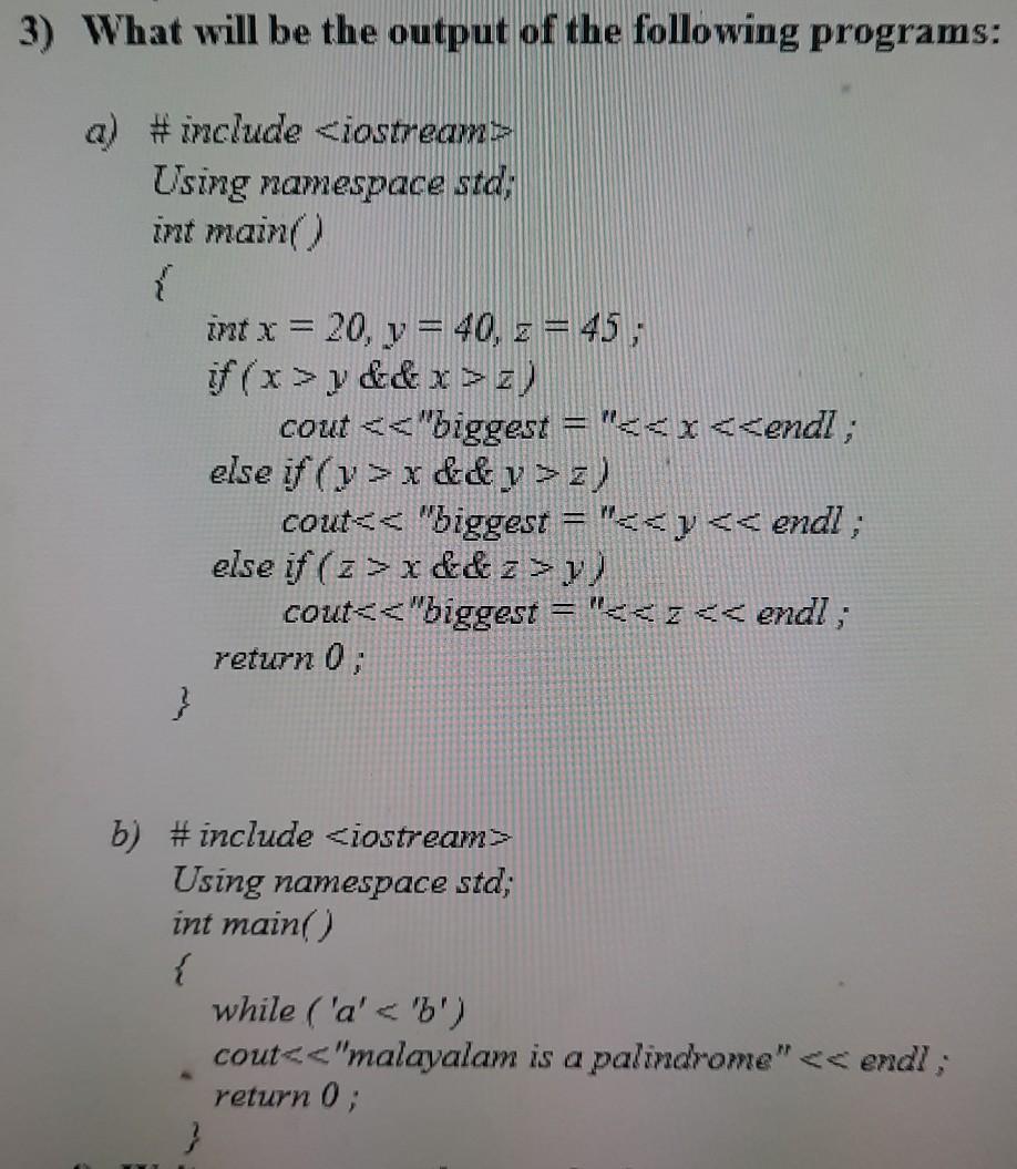 3) What will be the output of the following programs: a) #include Using namespace std; int main() { } int x =