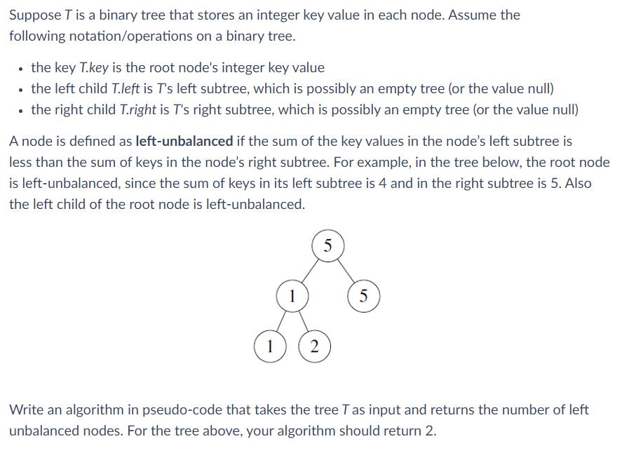 Suppose T is a binary tree that stores an integer key value in each node. Assume the following