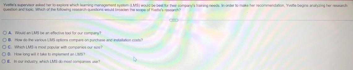 Yvette's supervisor asked her to explore which learning management system (LMS) would be best for their