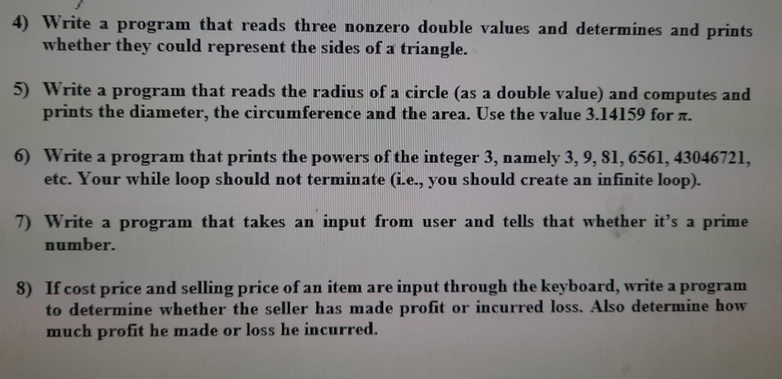 4) Write a program that reads three nonzero double values and determines and prints whether they could