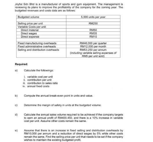 Joyful Sdn Bhd is a manufacturer of sports and gym equipment. The management is reviewing its plans to