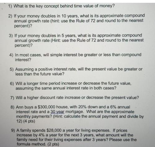 1) What is the key concept behind time value of money? 2) If your money doubles in 10 years, what is its