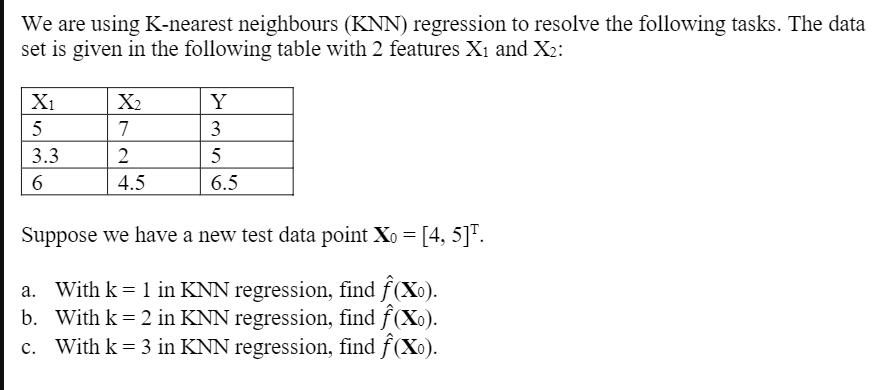 We are using K-nearest neighbours (KNN) regression to resolve the following tasks. The data set is given in