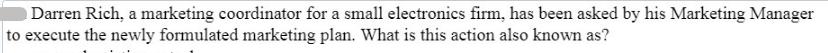 Darren Rich, a marketing coordinator for a small electronics firm, has been asked by his Marketing Manager to