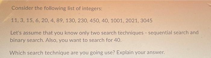 Consider the following list of integers: 11, 3, 15, 6, 20, 4, 89, 130, 230, 450, 40, 1001, 2021, 3045 Let's