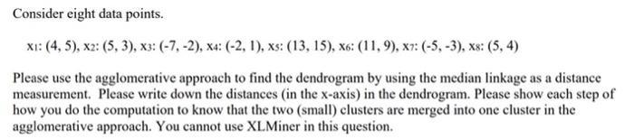 Consider eight data points. X1: (4, 5), x2: (5, 3), x3: (-7, -2), x4: (-2, 1), xs: (13, 15), x6: (11, 9), x7: