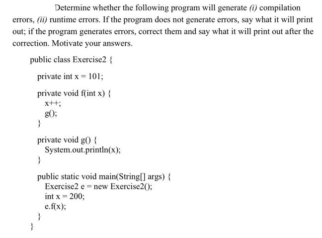 Determine whether the following program will generate (i) compilation errors, (ii) runtime errors. If the