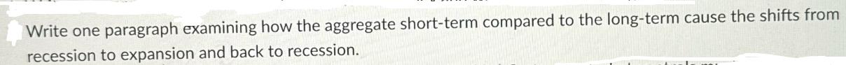 Write one paragraph examining how the aggregate short-term compared to the long-term cause the shifts from