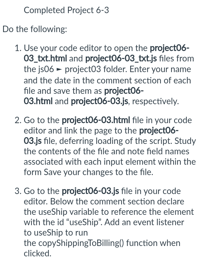 Completed Project 6-3 Do the following: 1. Use your code editor to open the project06- 03_txt.html and