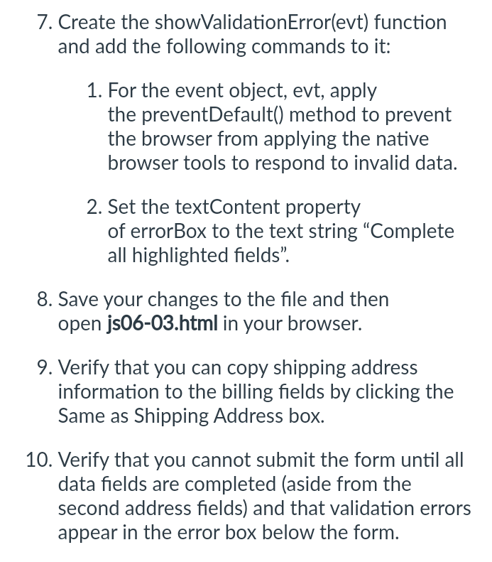 7. Create the showValidationError(evt) and add the following commands to it: function 1. For the event