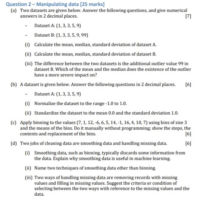 Question 2 - Manipulating data [25 marks] (a) Two datasets are given below. Answer the following questions,