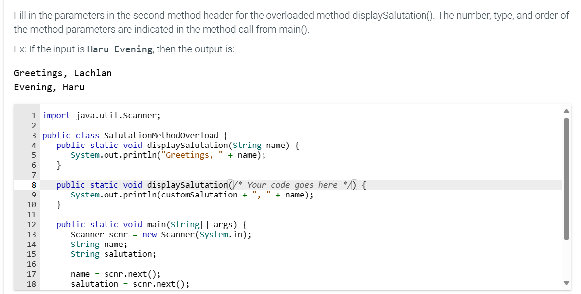 Fill in the parameters in the second method header for the overloaded method displaySalutation(). The number,