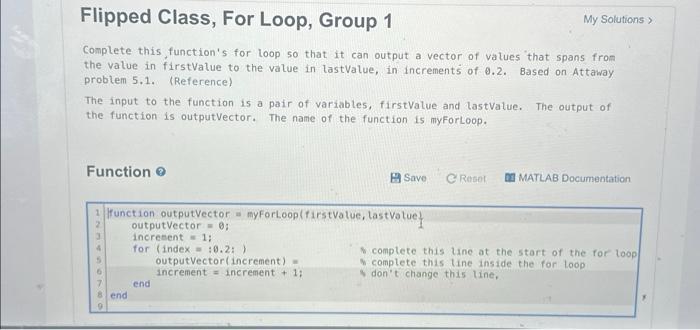 Flipped Class, For Loop, Group 1 Complete this function's for loop so that it can output a vector of values