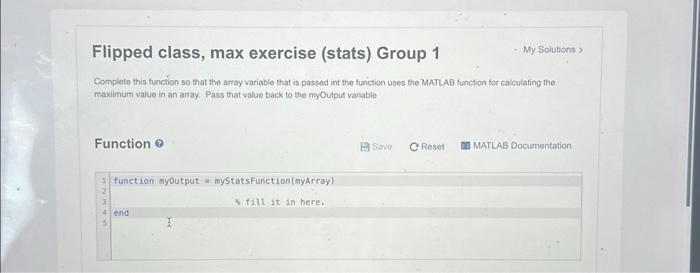 Flipped class, max exercise (stats) Group 1 Complete this function so that the array variable that is passed