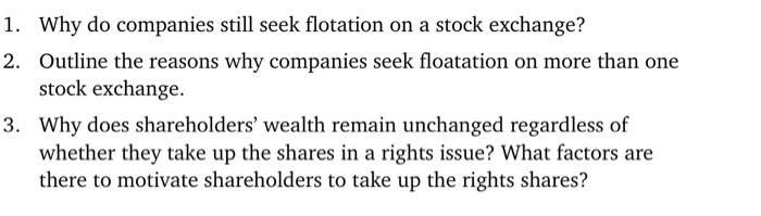 1. Why do companies still seek flotation on a stock exchange? 2. Outline the reasons why companies seek