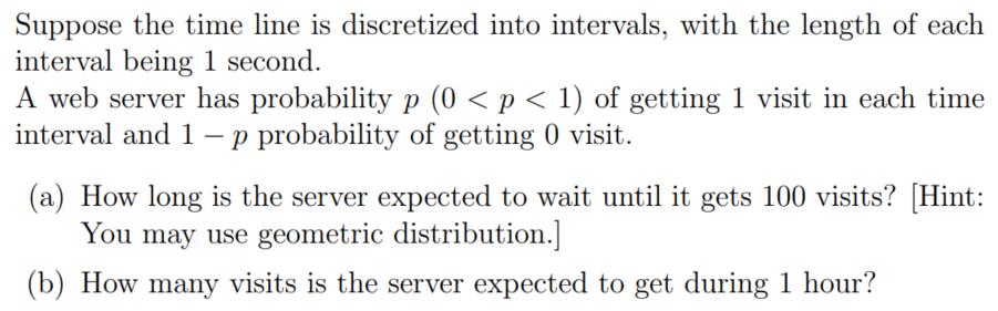 Suppose the time line is discretized into intervals, with the length of each interval being 1 second. A web