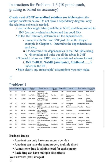 Instructions for Problems 1-3 (10 points each, grading is based on accuracy) Create a set of 3NF normalized