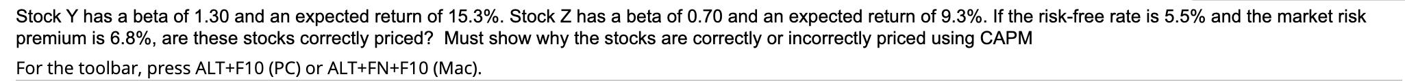 Stock Y has a beta of 1.30 and an expected return of 15.3%. Stock Z has a beta of 0.70 and an expected return