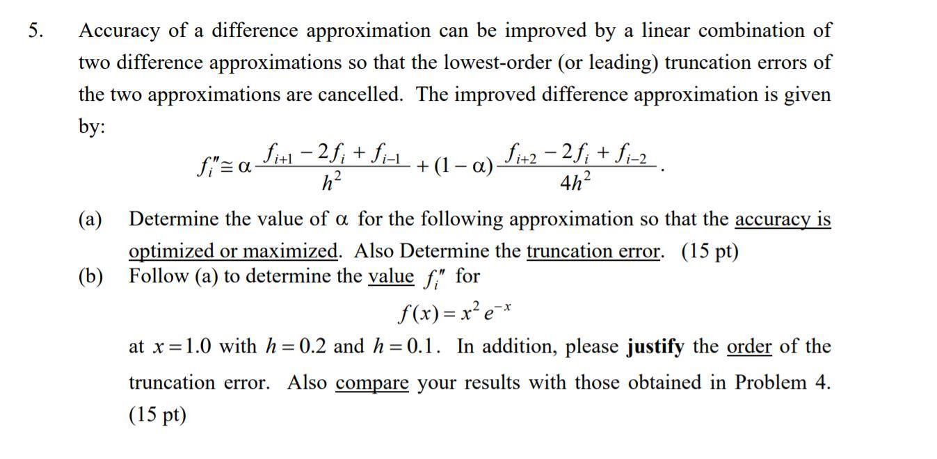 5. Accuracy of a difference approximation can be improved by a linear combination of two difference