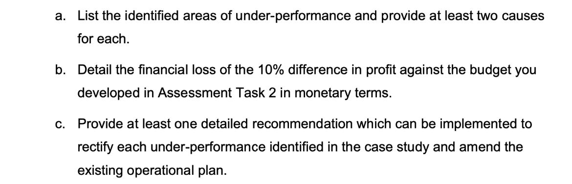 a. List the identified areas of under-performance and provide at least two causes for each. b. Detail the