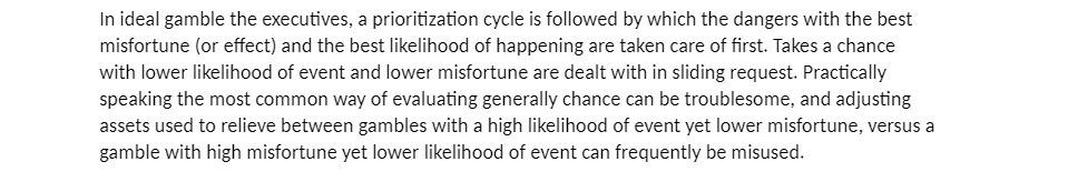 In ideal gamble the executives, a prioritization cycle is followed by which the dangers with the best