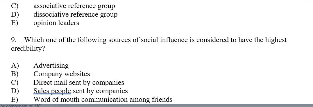 D) E) 9. Which one of the following sources of social influence is considered to have the highest