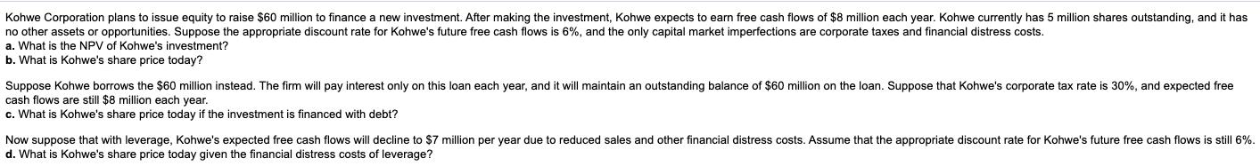 Kohwe Corporation plans to issue equity to raise $60 million to finance a new investment. After making the