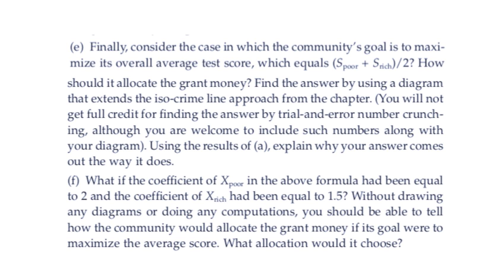 (e) Finally, consider the case in which the community's goal is to maxi- mize its overall average test score,