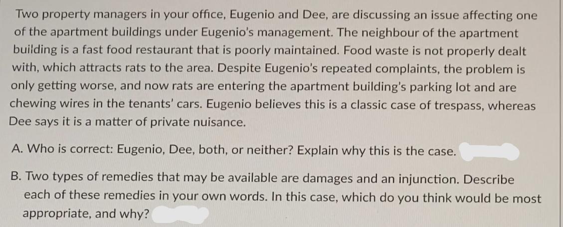 Two property managers in your office, Eugenio and Dee, are discussing an issue affecting one of the apartment