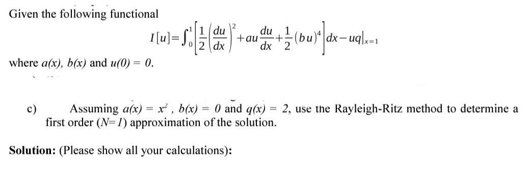 Given the following functional 1 [u] = + [ 12 (du) + au du + 1/ (bu)