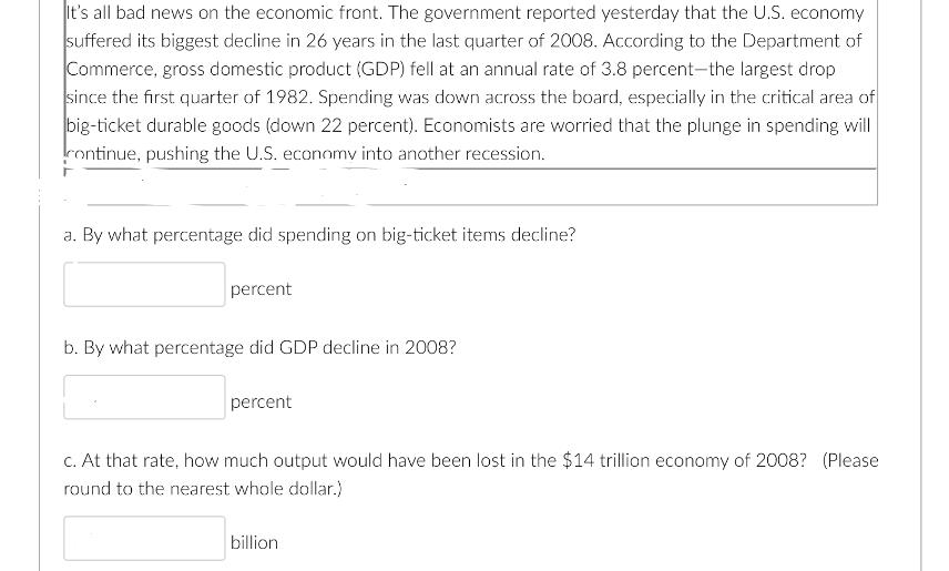 It's all bad news on the economic front. The government reported yesterday that the U.S. economy suffered its