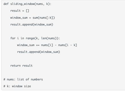 def sliding window(nums, k): result = [] window_sum - sum(nums[:k]) result.append(window_sum) for i in range